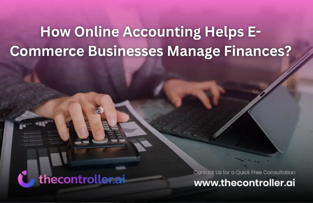How Online Accounting Helps E-Commerce Businesses Manage Finances?