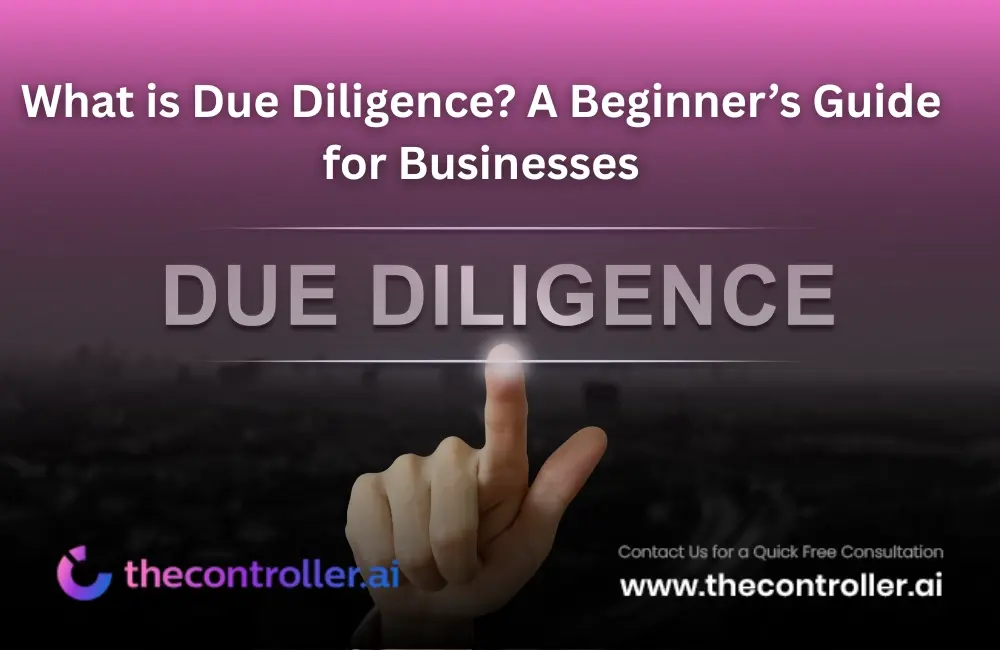 What is Due Diligence? A Beginner’s Guide for Businesses