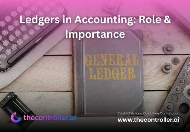 Ledgers in Accounting: Understanding Their Role & Importance