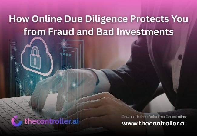 How Online Due Diligence Protects You from Fraud and Bad Investments